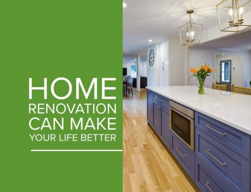 Home Renovation Can Make Your Life Better